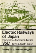 Electric Railways of Japan by DEMERY, Leroy; FORTY, Ralph; DeGROOTE, Raymond & HIGGINS, J.Wally 